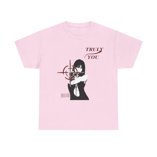 Truly You -  Shoot to kill - T-Shirt
