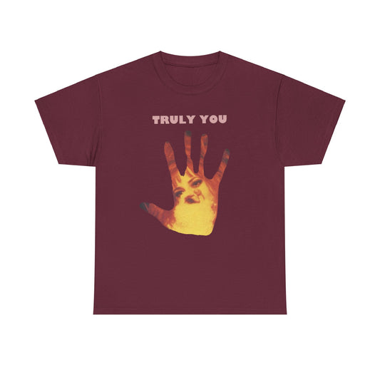 Truly You - Hand - T-Shirt